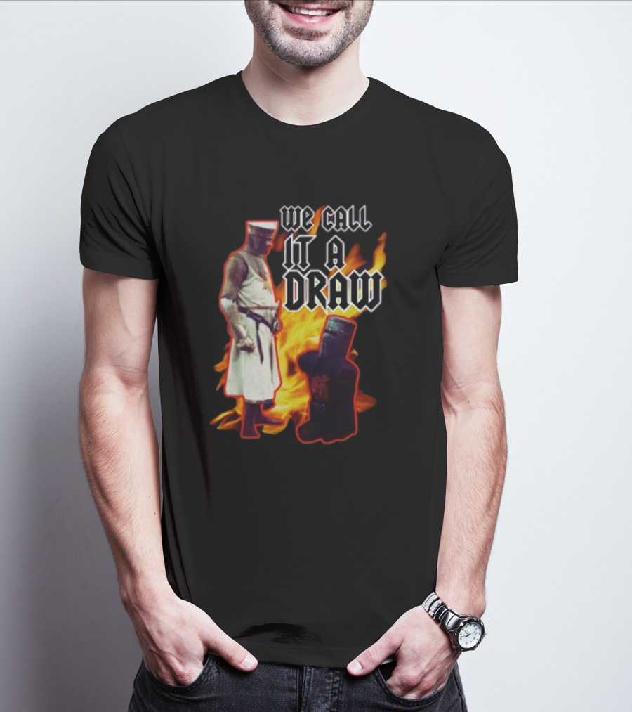 We Call It A Draw Monty Python Black Knight Fire Background T-Shirt