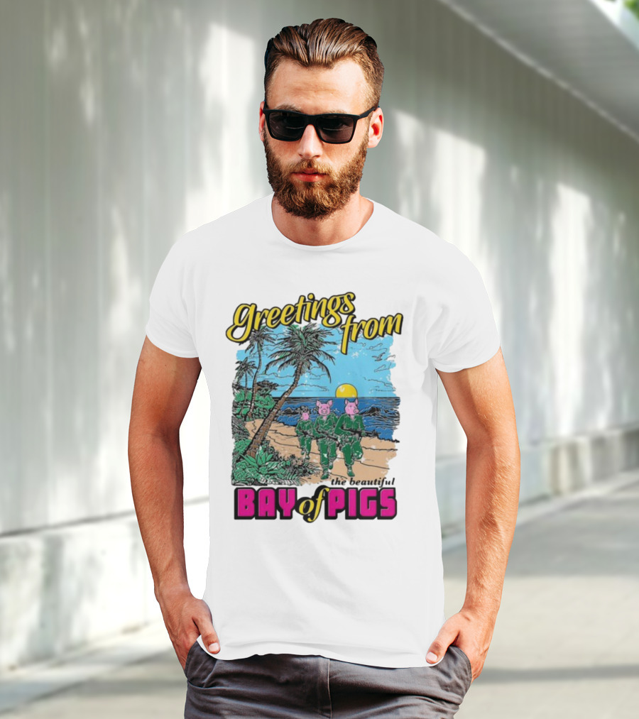Greetings From The Beautiful Bay Of Pigs With Pig-Headed Soldiers And Tropical Beach Scene T-Shirt