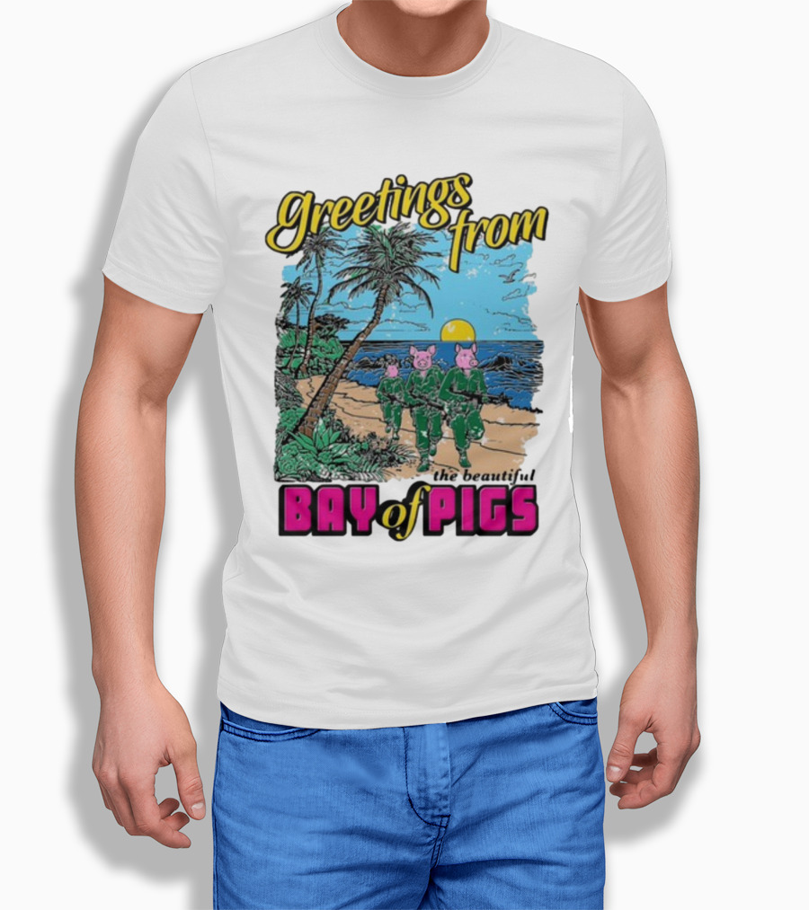 Greetings From The Beautiful Bay Of Pigs With Pig-Headed Soldiers And Tropical Beach Scene T-Shirt