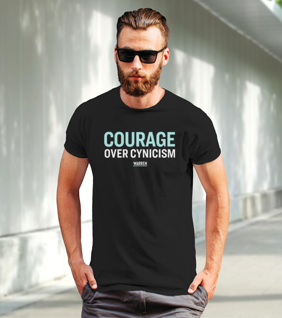 Courage Over Cynicism Warren T-Shirt
