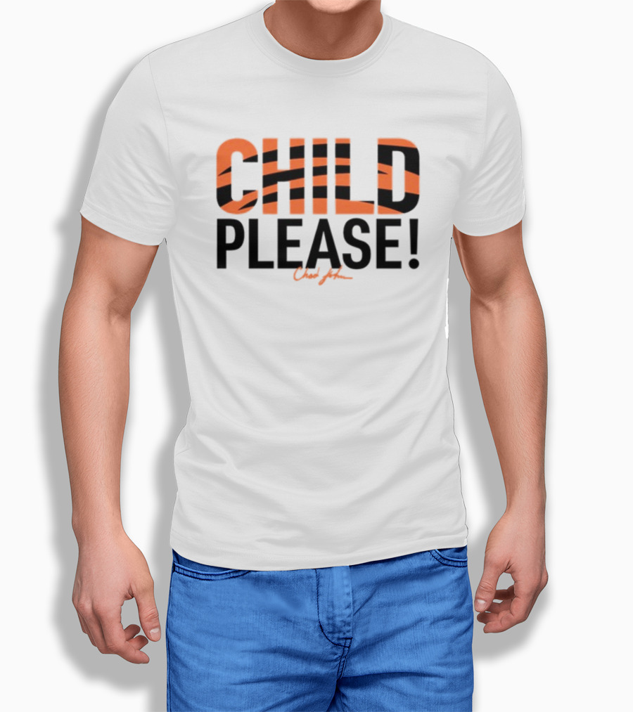 Child Please Chad John Bengals Stripes Iconic Phrase T-Shirt