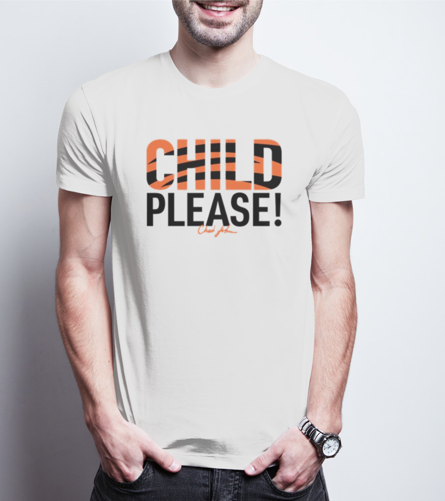 Child Please Chad John Bengals Stripes Iconic Phrase T-Shirt