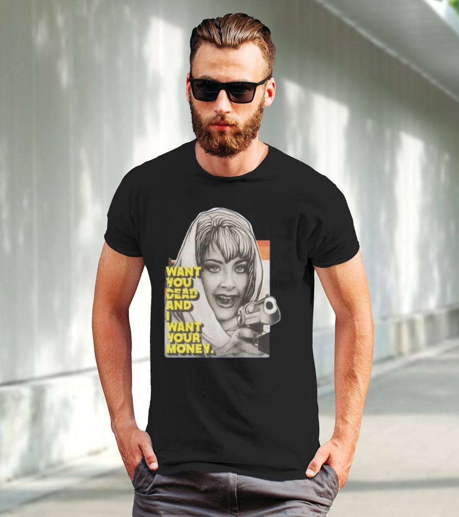 Want You Dead And I Want Your Money Retro Comic Style Woman With Gun T-Shirt