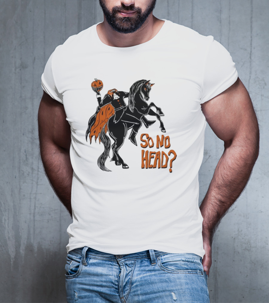 Oatmilklady Headless Horseman Pumpkin So No Head T-Shirt
