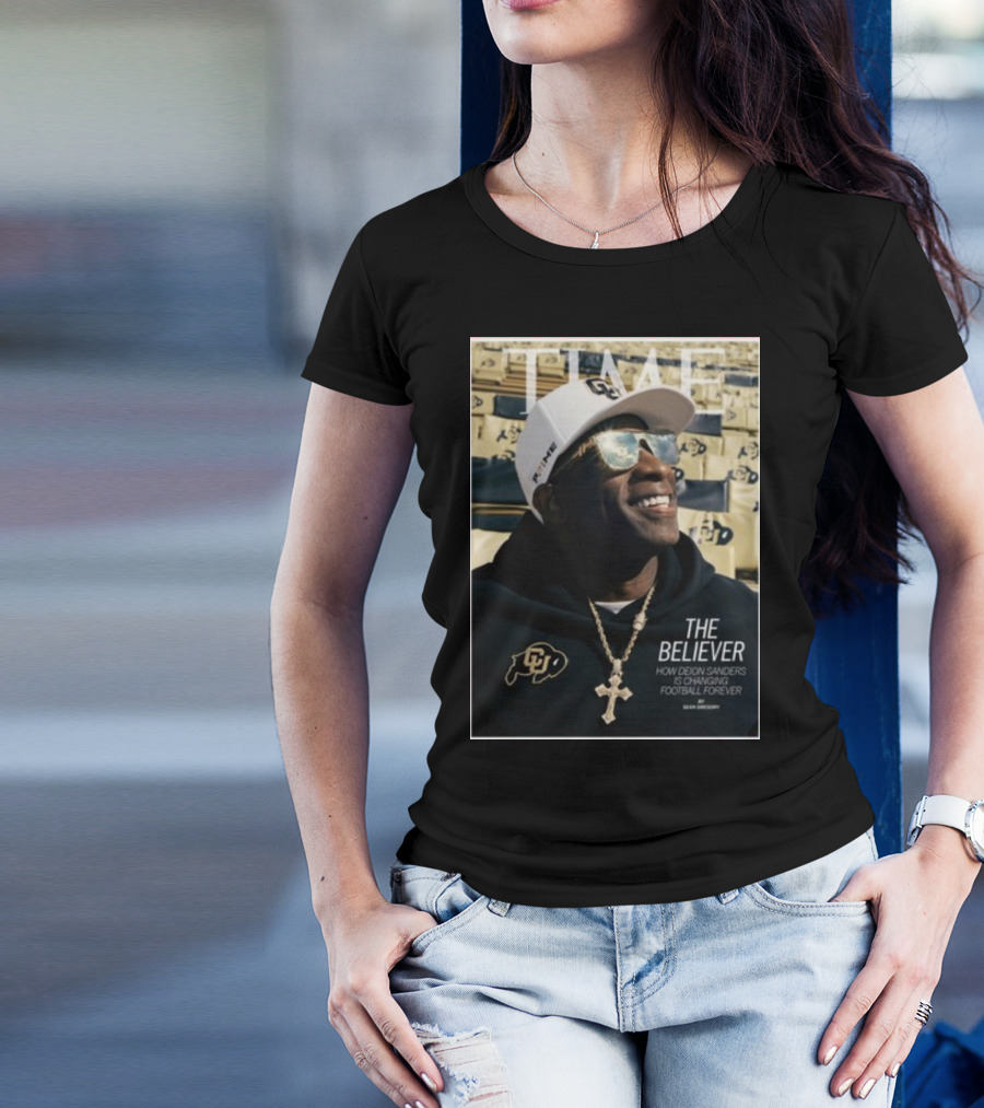 TIME The Believer How Deion Sanders Is Changing Football Forever Coach Prime T-Shirt