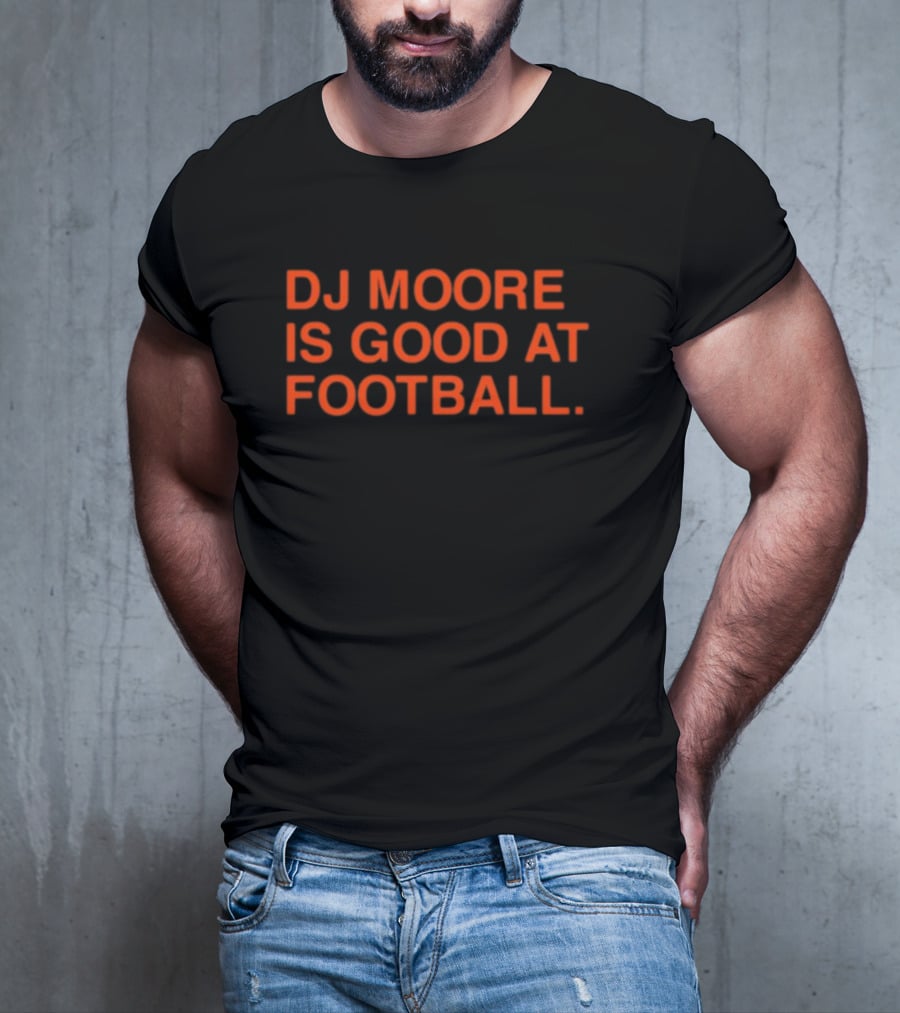 DJ Moore Is Good At Football T-Shirt