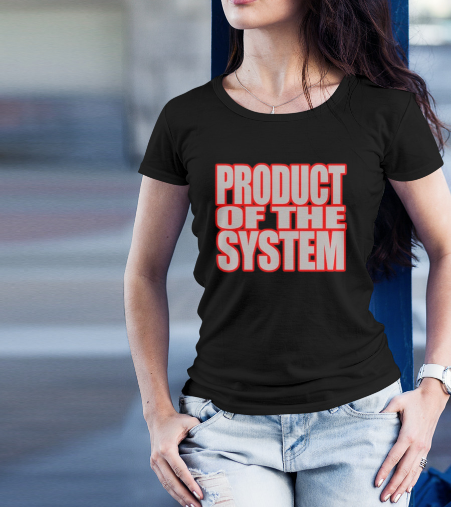 Product Of The System Bold Impact Text T-Shirt