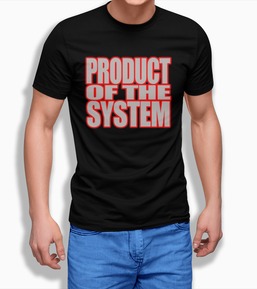 Product Of The System Bold Impact Text T-Shirt