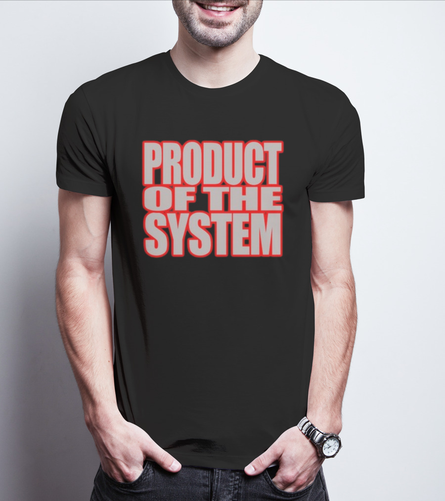 Product Of The System Bold Impact Text T-Shirt