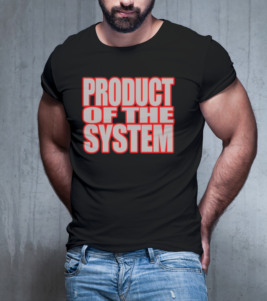 Product Of The System Bold Impact Text T-Shirt