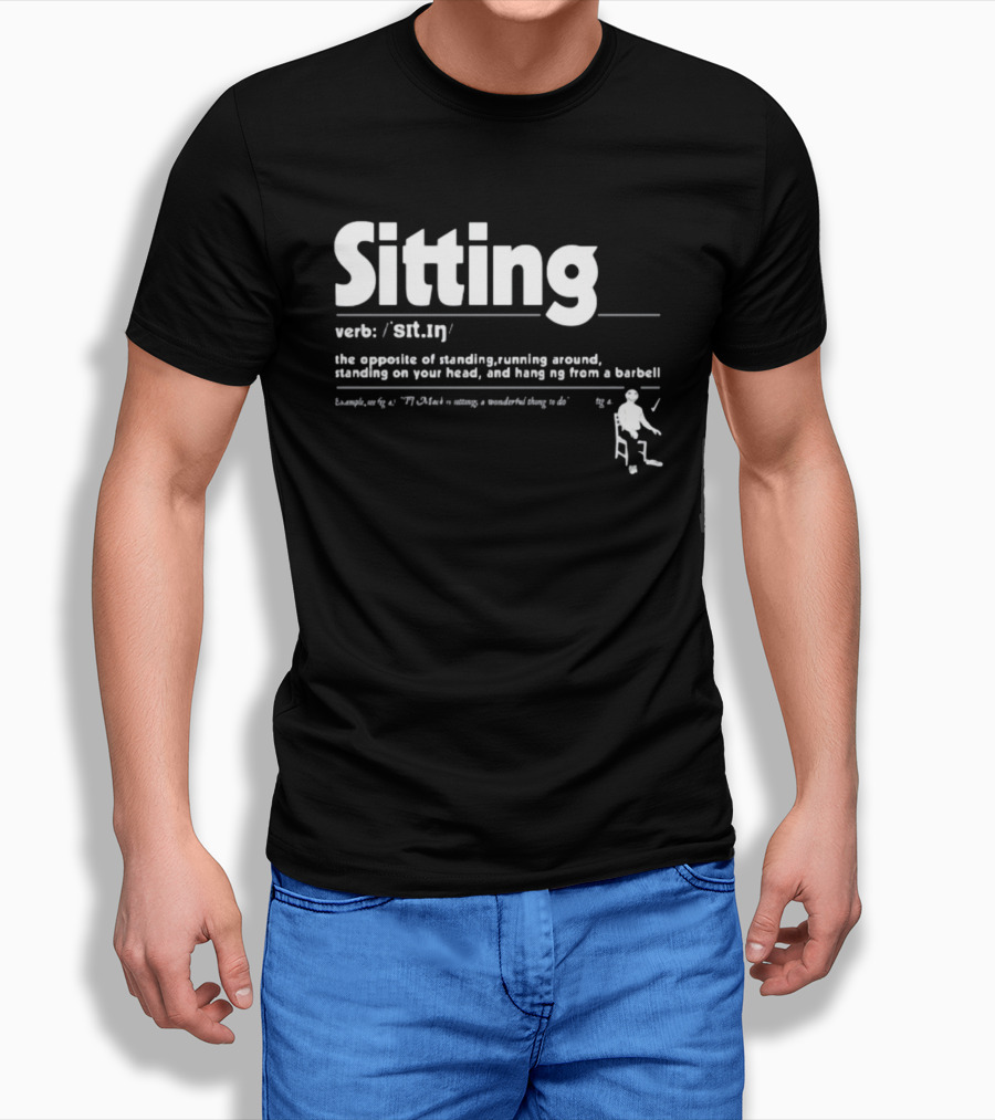 Sitting Verb Definition Opposite Of Standing Brian Jordan Alvarez New T-Shirt