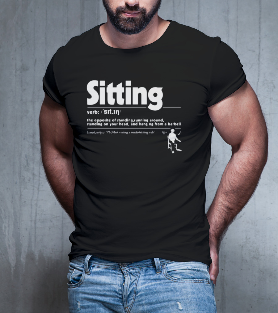Sitting Verb Definition Opposite Of Standing Brian Jordan Alvarez New T-Shirt