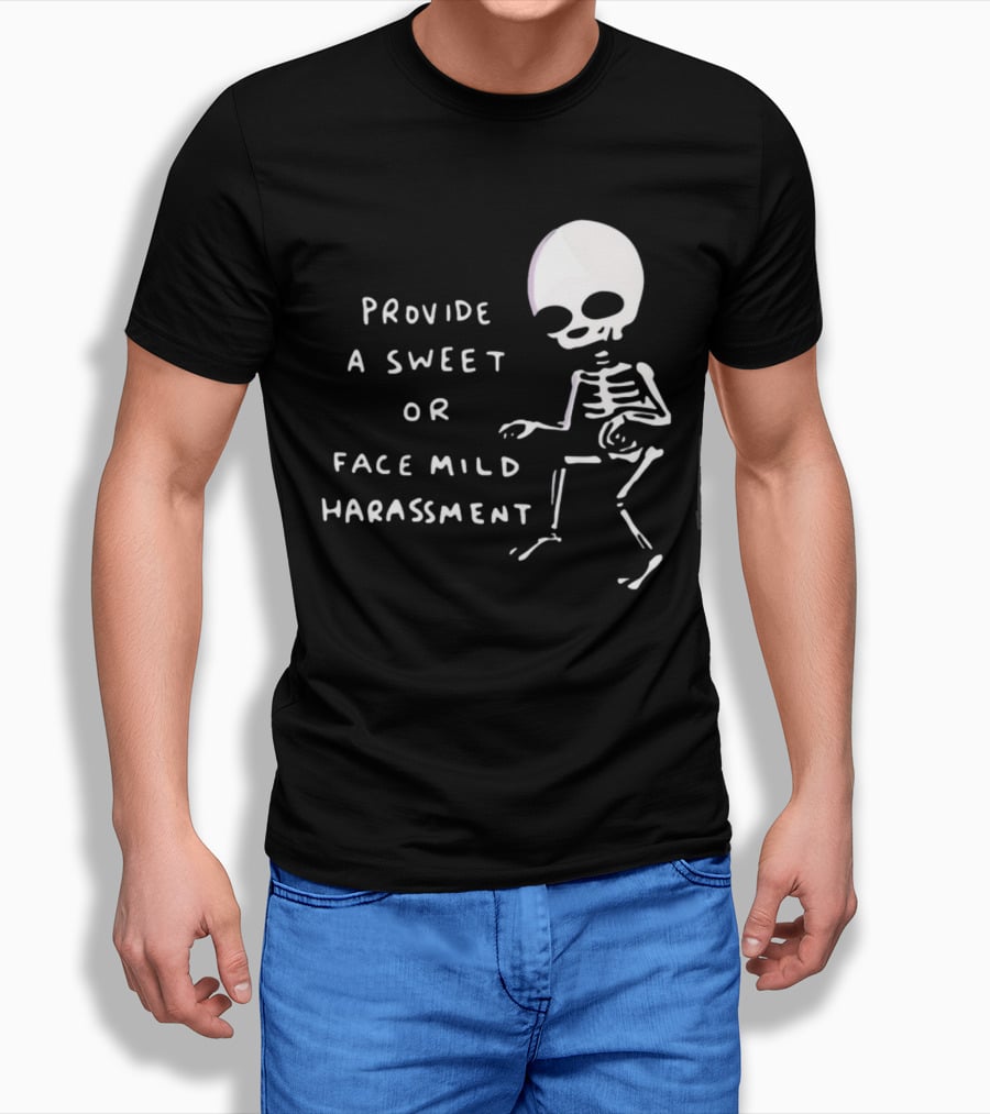 Nathanwpylestrangeplanet Provide A Sweet Or Face Mild Harassment Skeleton T-Shirt