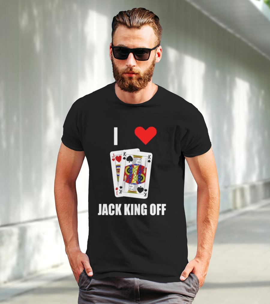I Love Jack King Off Pokerflow Playing Cards T-Shirt