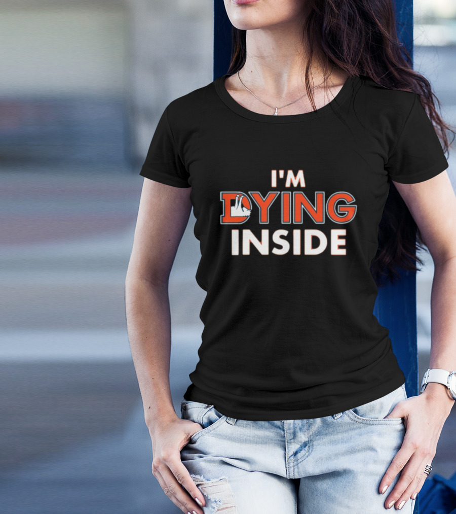 ThatsGoodSports I'm Dying Inside Denver Broncos Fan T-Shirt