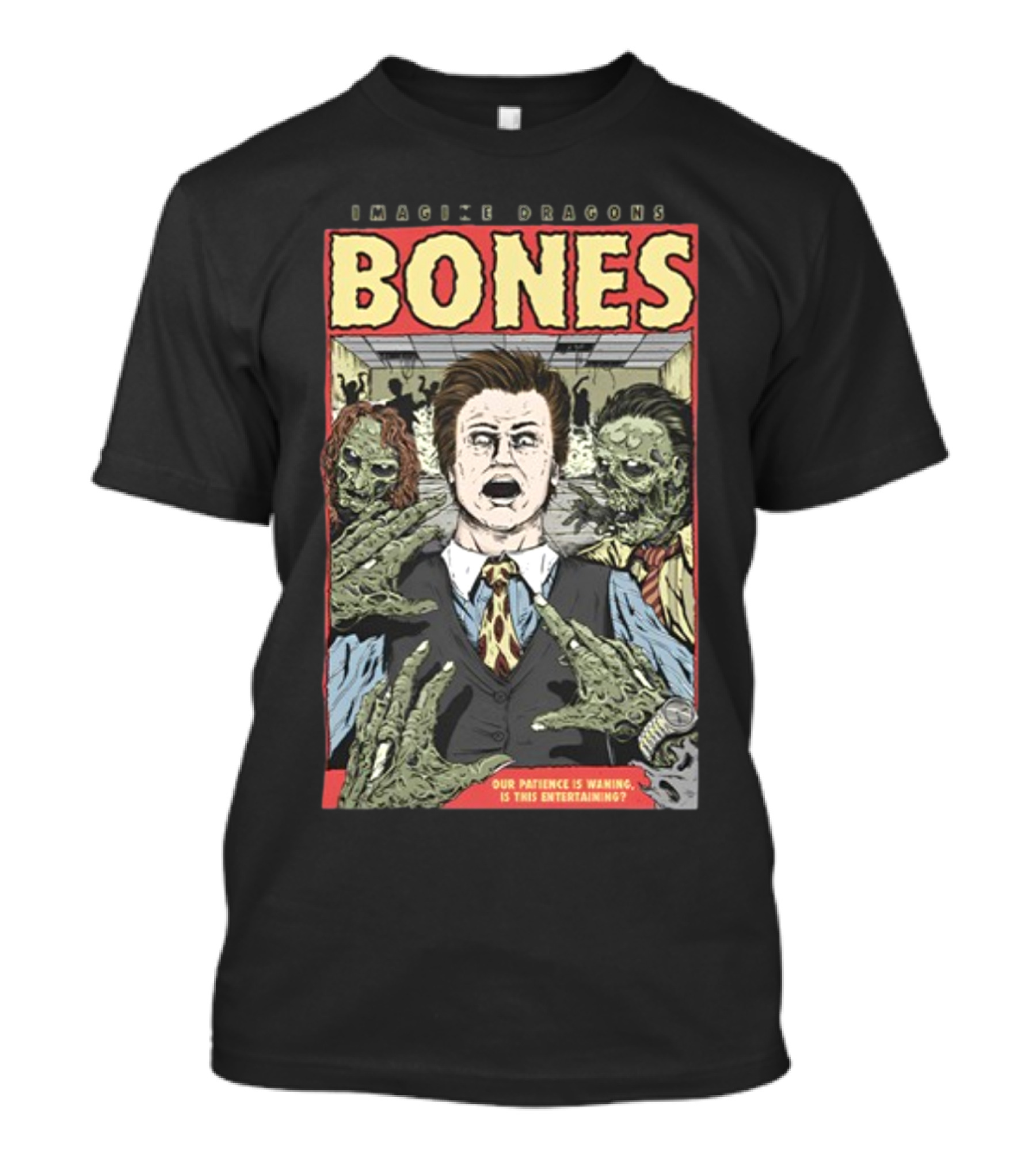Imagine Dragons Bones Our Patience Is Waning Is This Entertaining Comic Style Zombies T-Shirt
