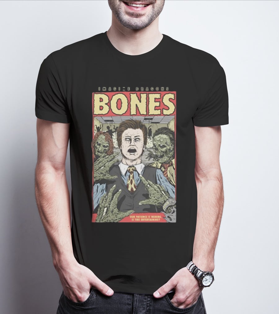Imagine Dragons Bones Our Patience Is Waning Is This Entertaining Comic Style Zombies T-Shirt