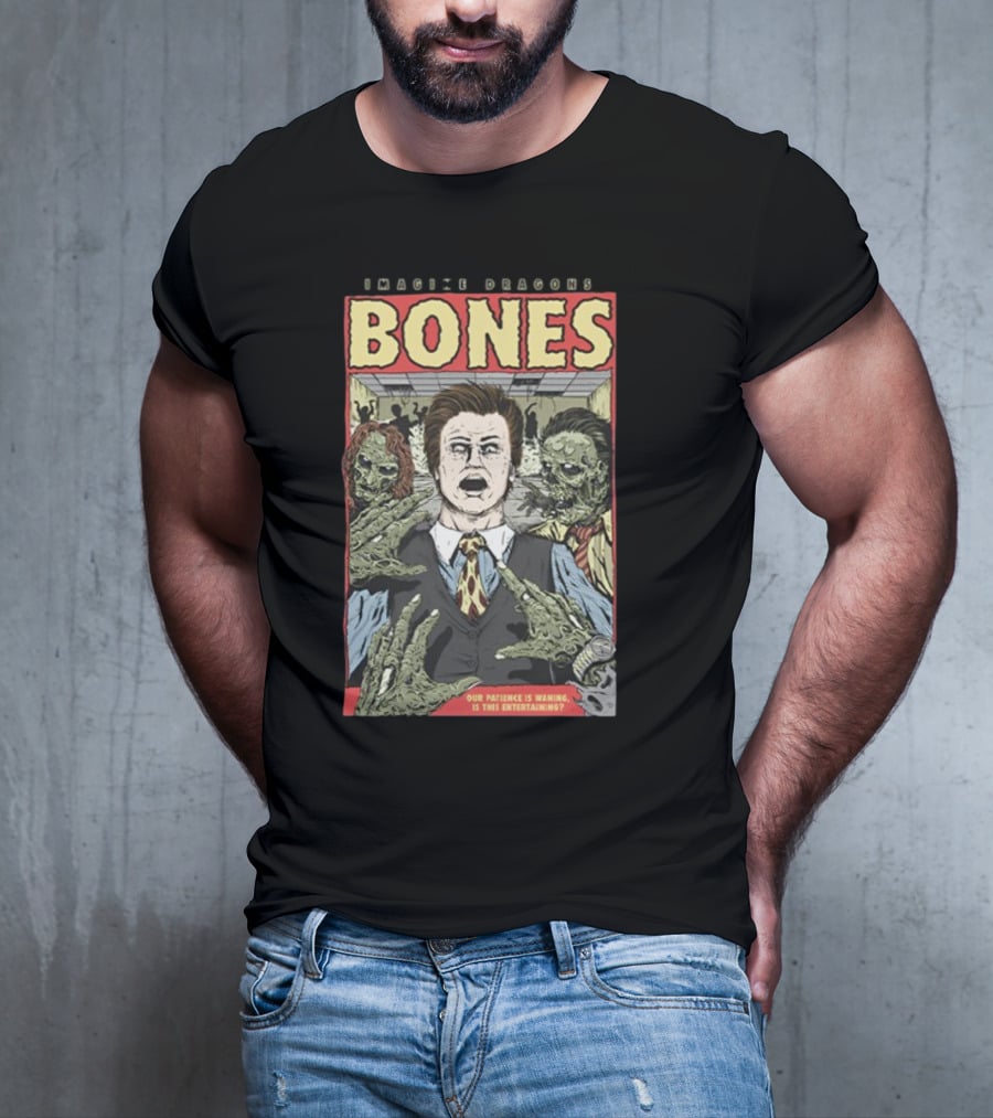 Imagine Dragons Bones Our Patience Is Waning Is This Entertaining Comic Style Zombies T-Shirt