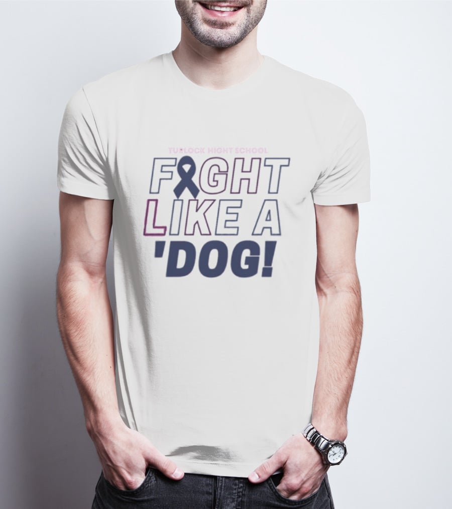 Turlock High School Fight Like A 'Dog T-Shirt