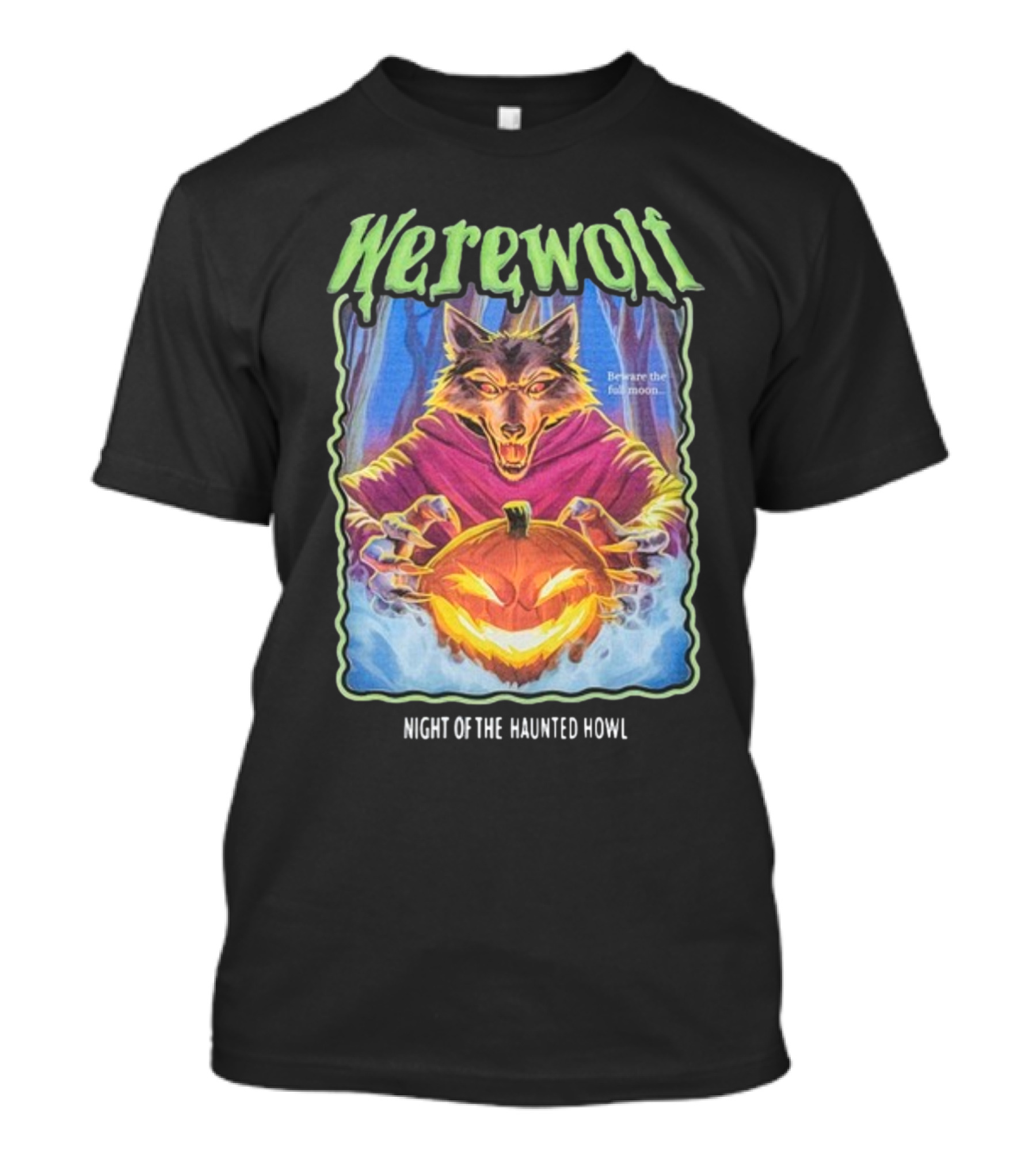 Werewolf Beware The Full Moon Night Of The Haunted Howl T-Shirt