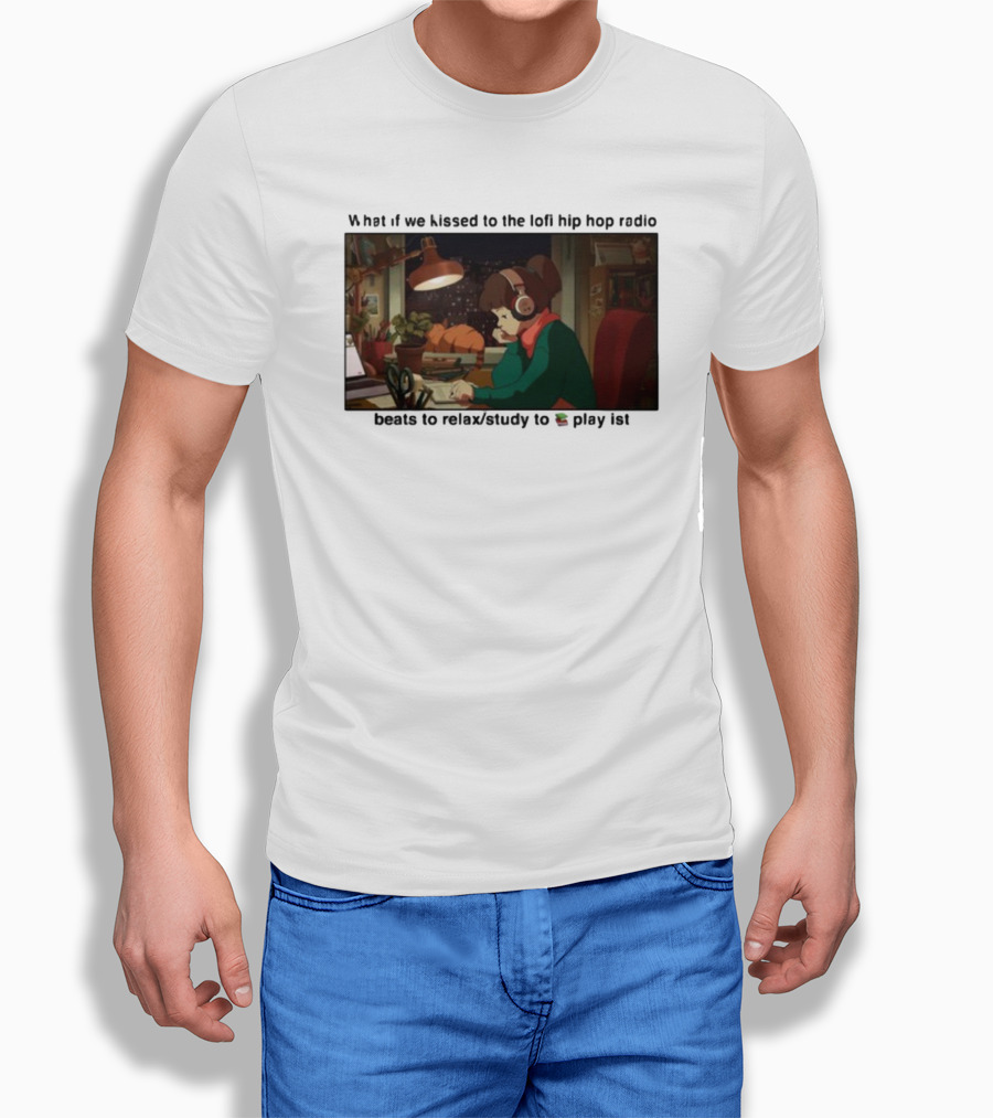 Kissed While Listening To Lofi Hiphop Radio Beats To Relax Study To Playlist T-Shirt