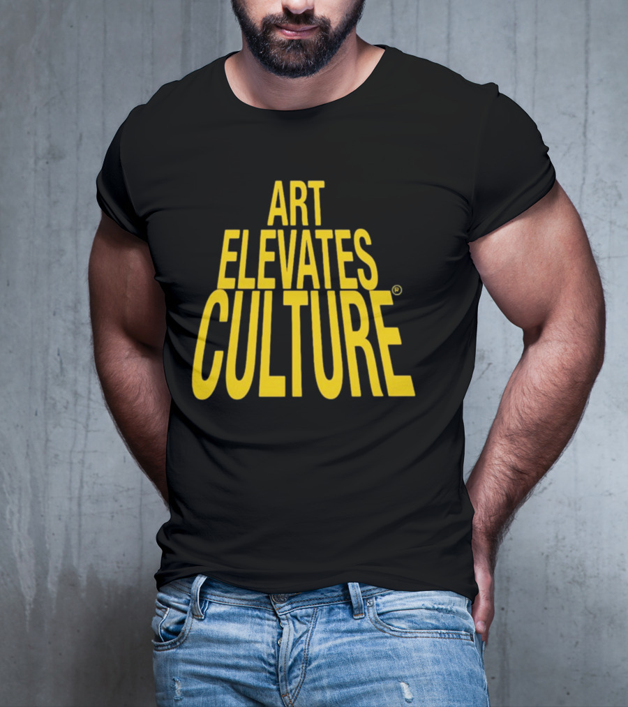 ART ELEVATES CULTURE T-Shirt