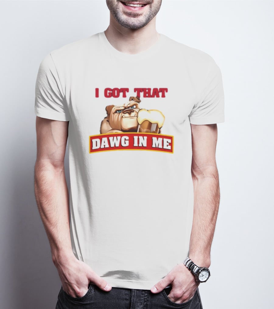 I Got That Dawg In Me Bulldog Holding Root Beer T-Shirt
