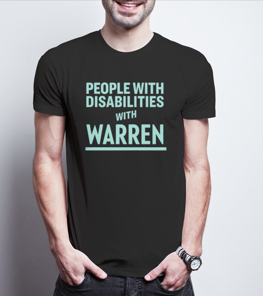 People With Disabilities With Warren T-Shirt