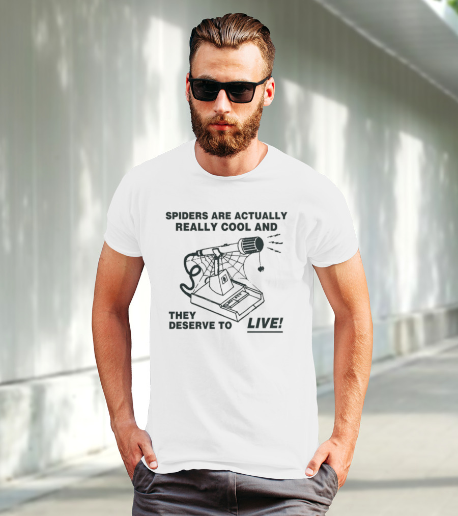 SPIDERS ARE ACTUALLY REALLY COOL AND THEY DESERVE TO LIVE T-Shirt