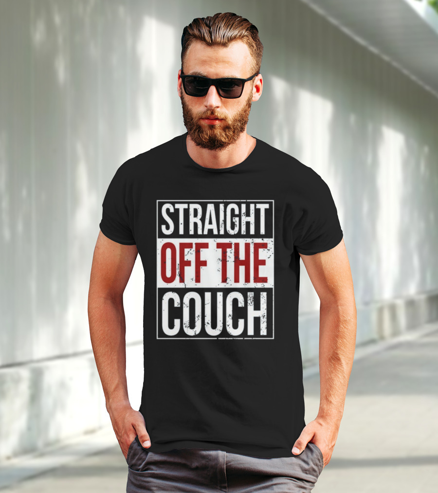 Straight Off The Couch T-Shirt