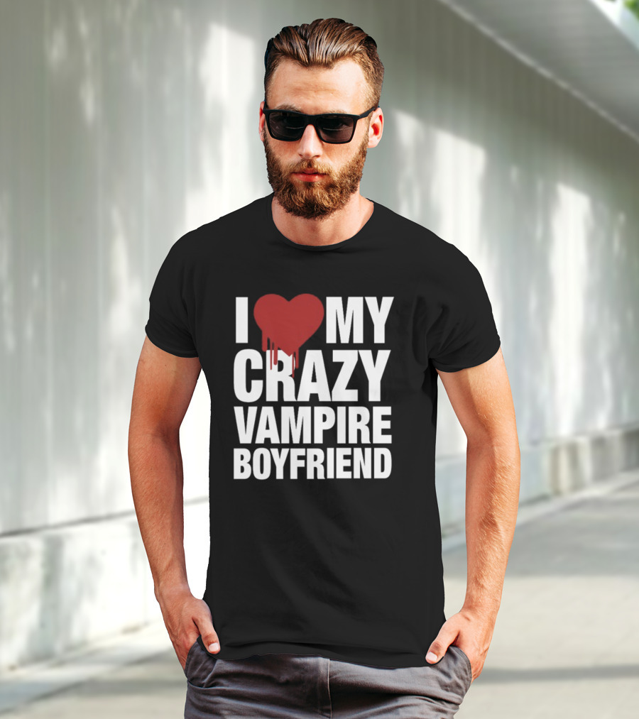 I Love My Crazy Vampire Boyfriend Dripping Red Heart T-Shirt
