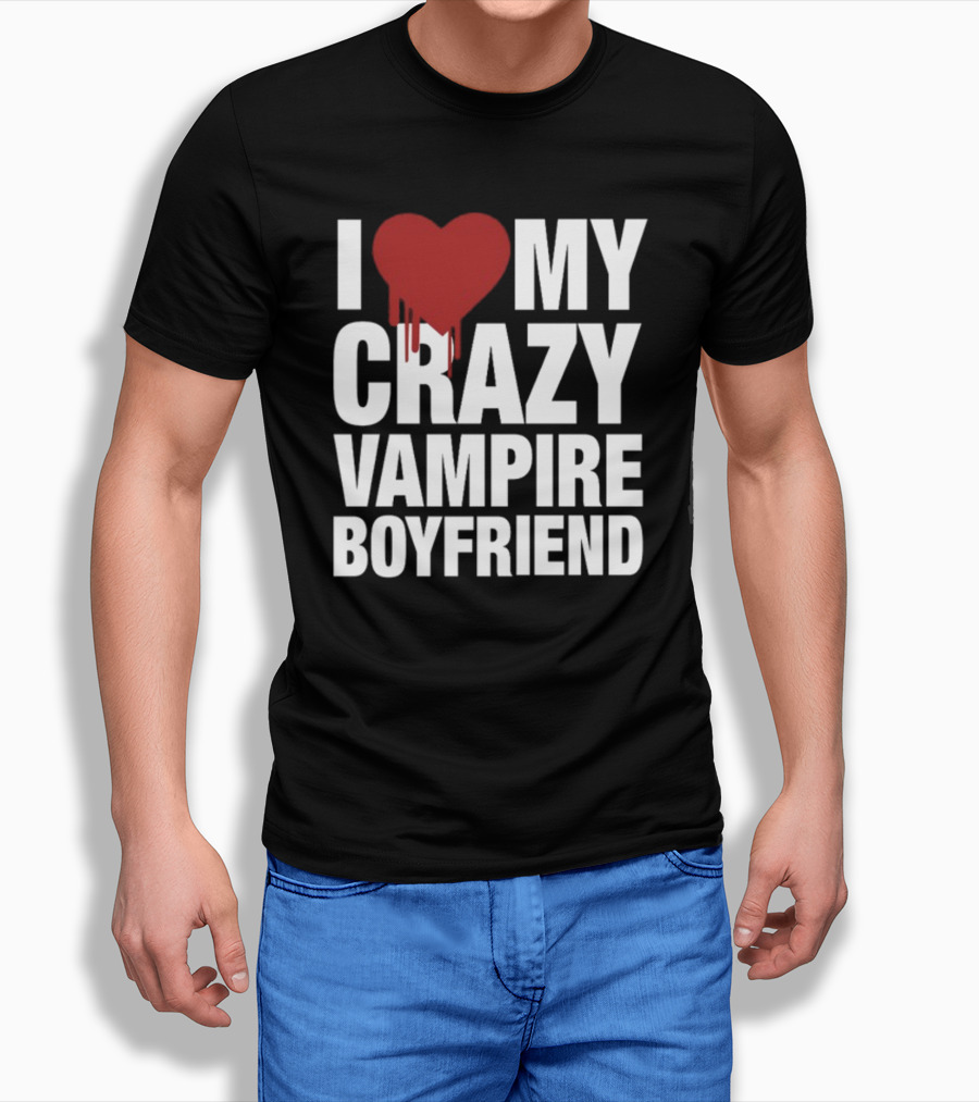I Love My Crazy Vampire Boyfriend Dripping Red Heart T-Shirt