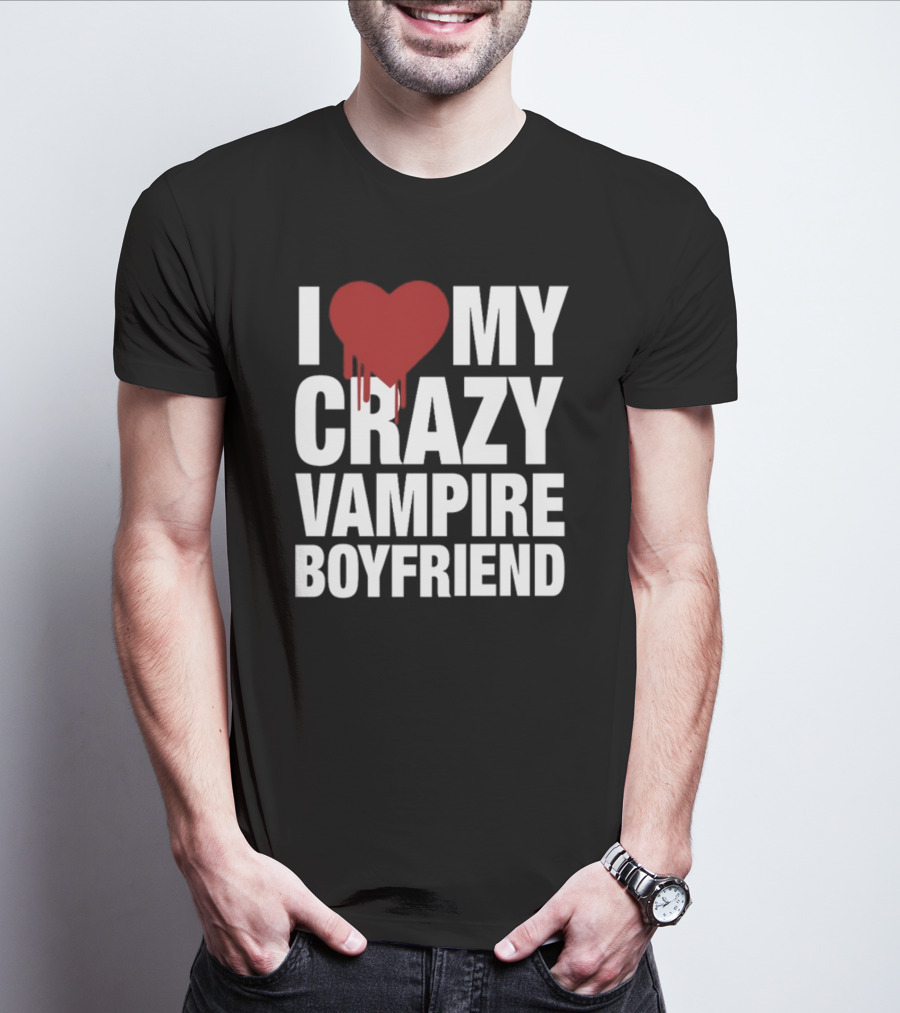 I Love My Crazy Vampire Boyfriend Dripping Red Heart T-Shirt