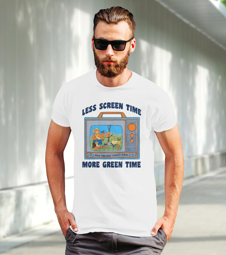 Less Screen Time More Green Time Help Prevent Forest Fires T-Shirt
