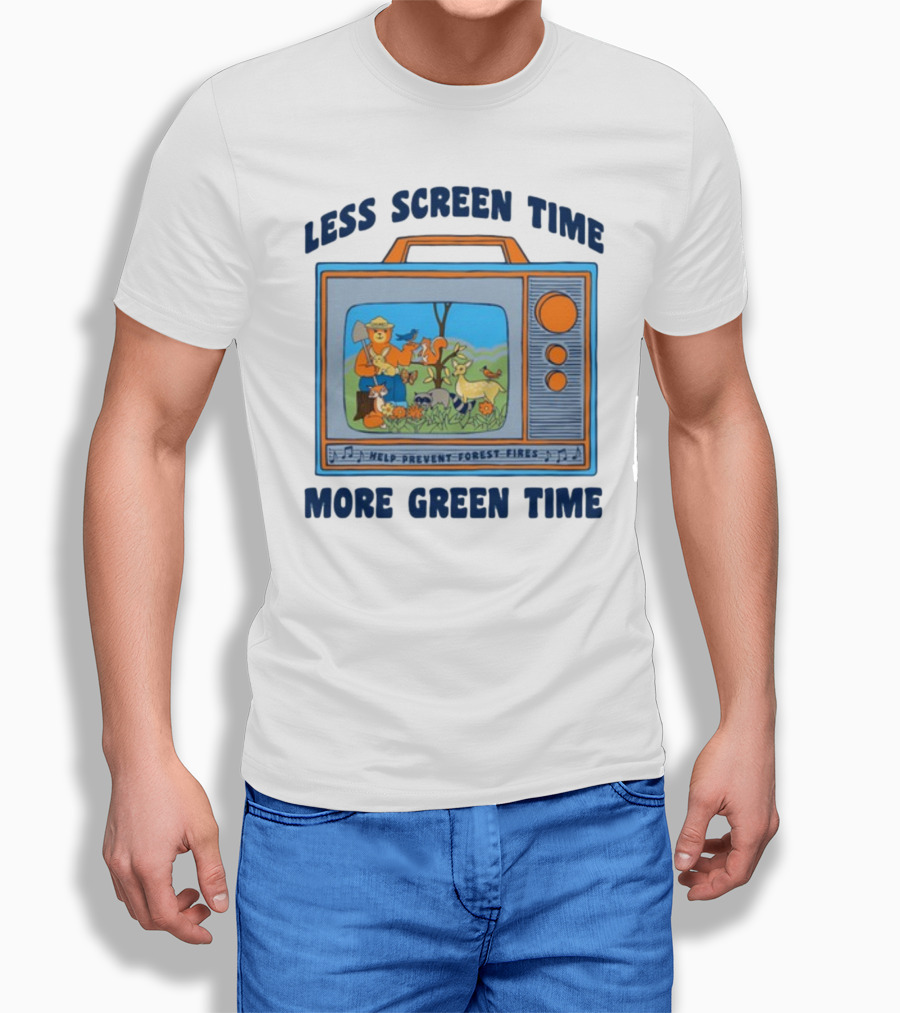Less Screen Time More Green Time Help Prevent Forest Fires T-Shirt