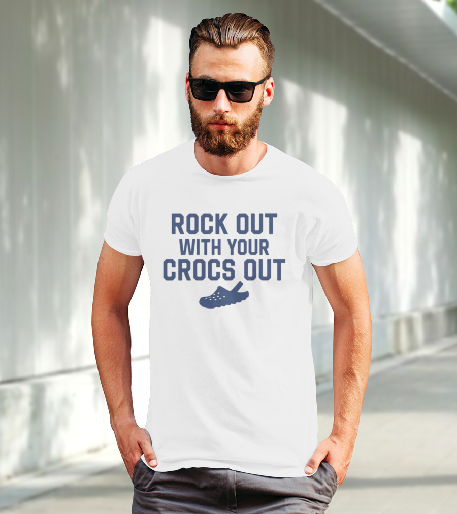 Rock Out With Your Crocs Out T-Shirt