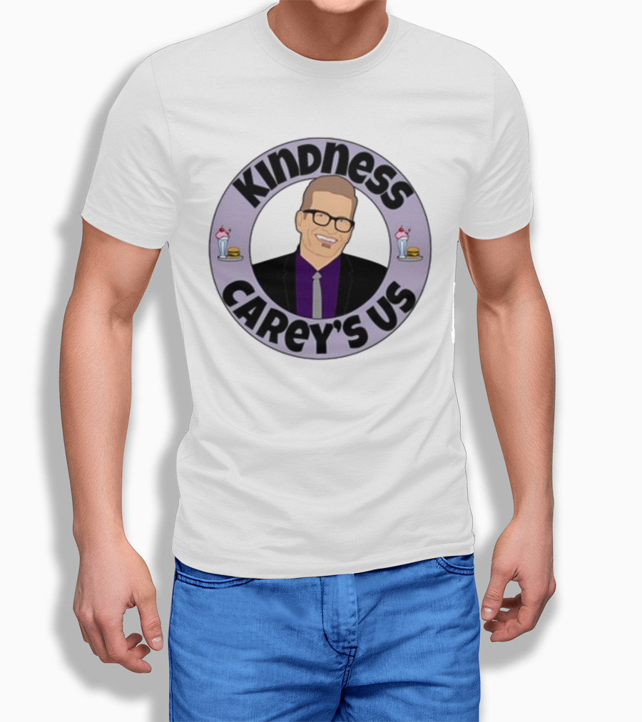 Kindness Carey’s Us Milkshakes Burgers T-Shirt