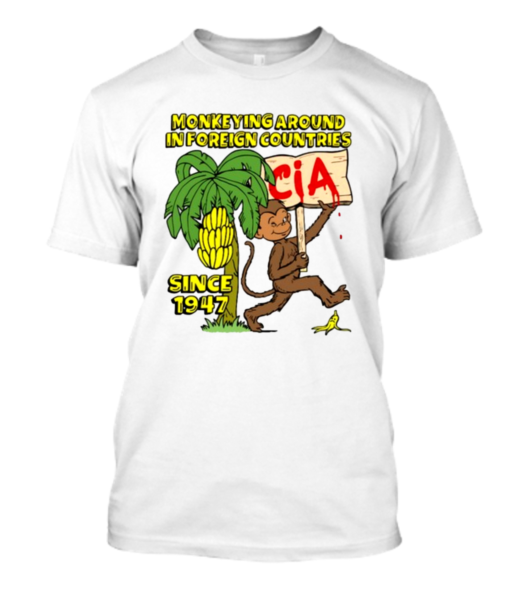 Monkeying Around In Foreign Countries CIA Since 1947 T-Shirt