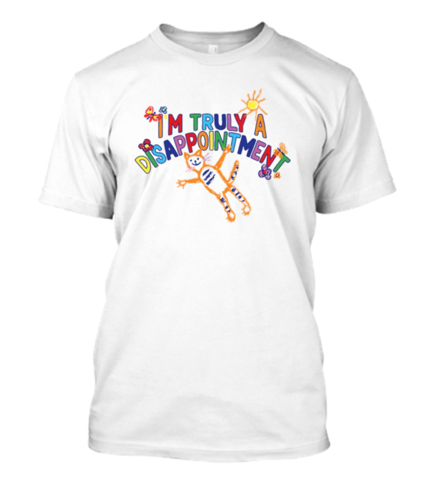I'm Truly A Disappointment Colorful Childlike Cat And Sun T-Shirt