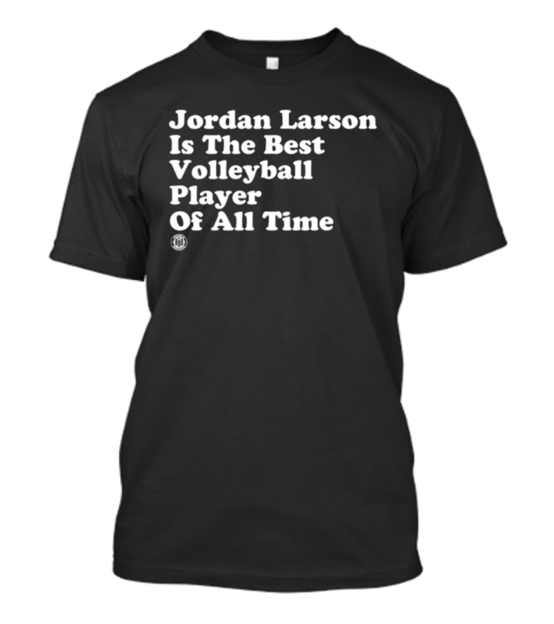 Jordan Larson Is The Best Volleyball Player Of All Time T-Shirt