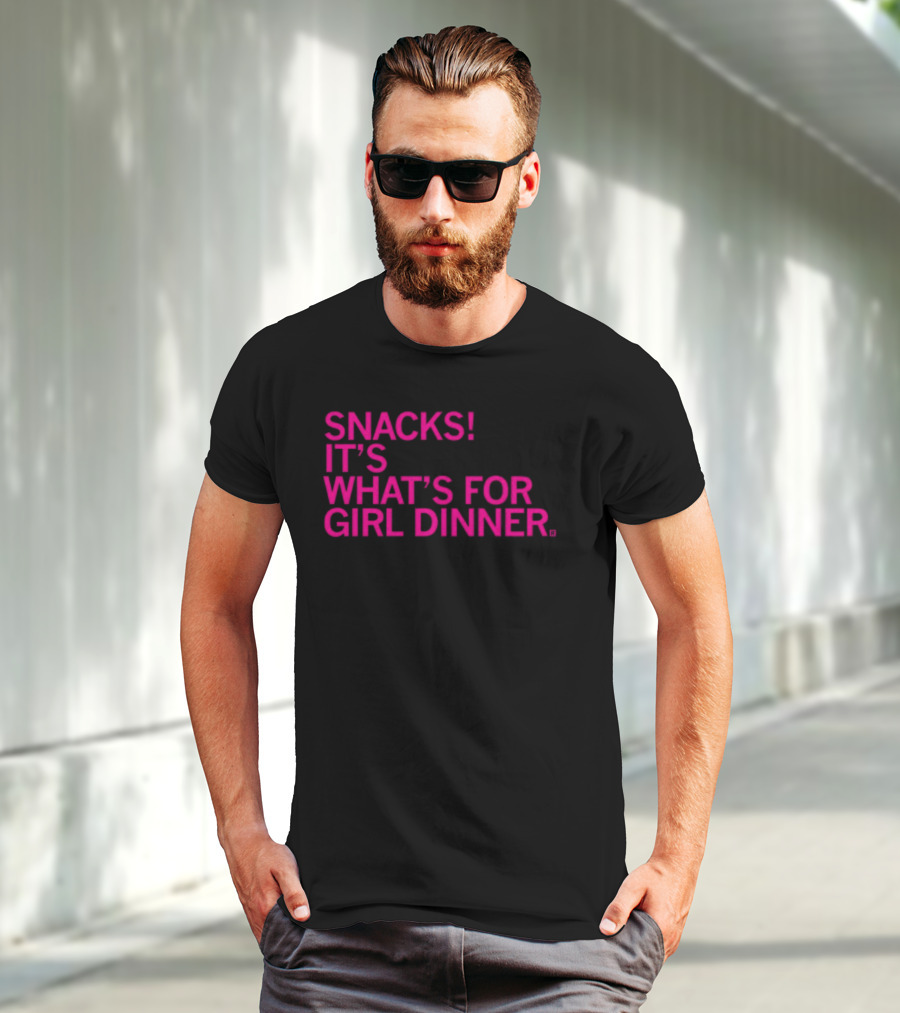 Snacks It's What's For Girl Dinner T-Shirt