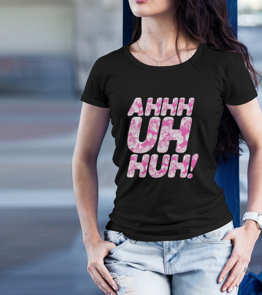Ahhh Uh Huh Pink Tie-Dye Text T-Shirt