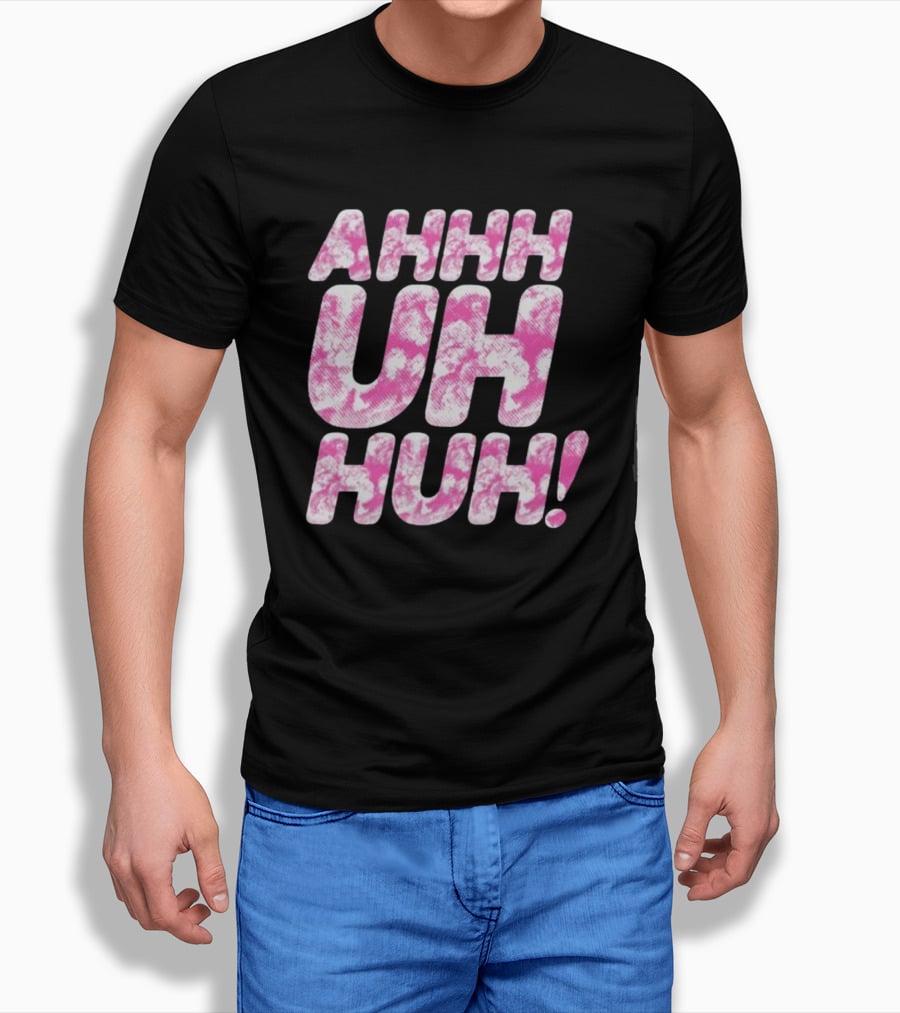 Ahhh Uh Huh Pink Tie-Dye Text T-Shirt