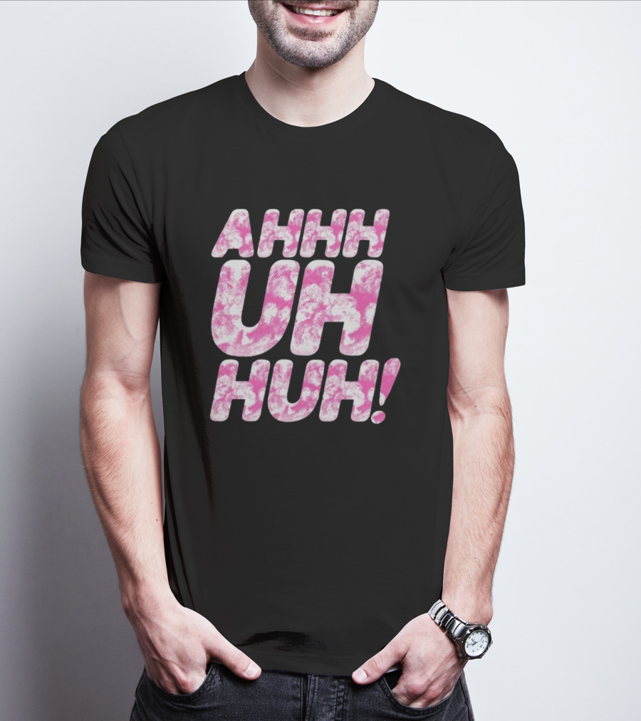 Ahhh Uh Huh Pink Tie-Dye Text T-Shirt