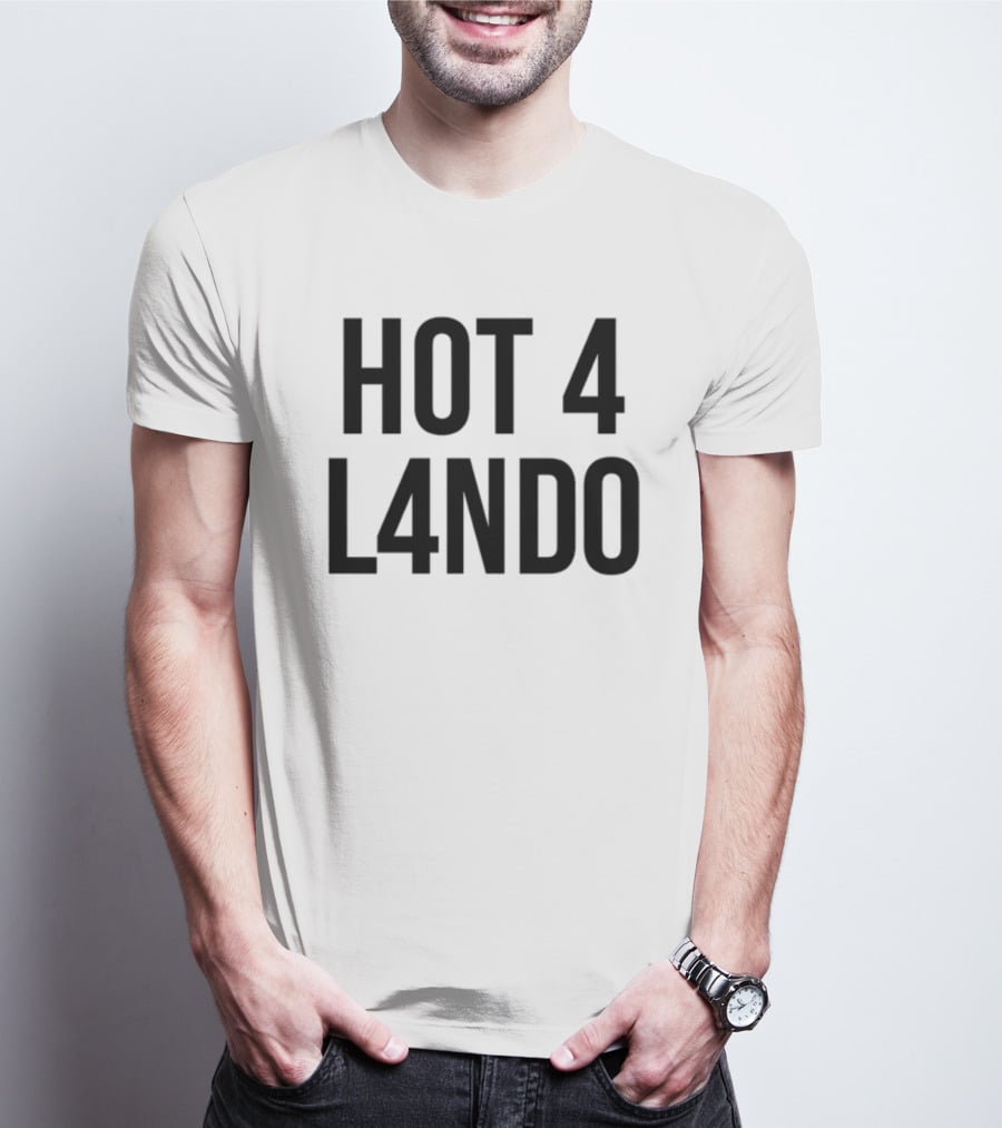HOT 4 L4NDO T-Shirt