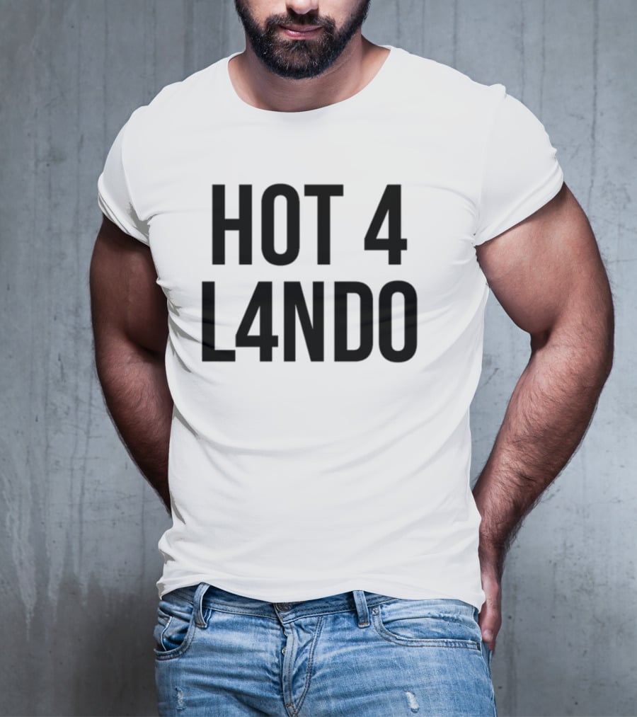HOT 4 L4NDO T-Shirt