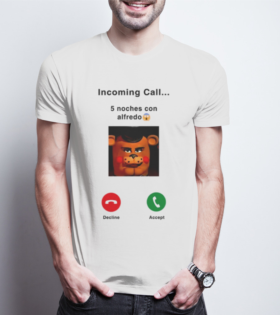 Incoming Call 5 Noches Con Alfredo Emoji Bear Decline Accept T-Shirt
