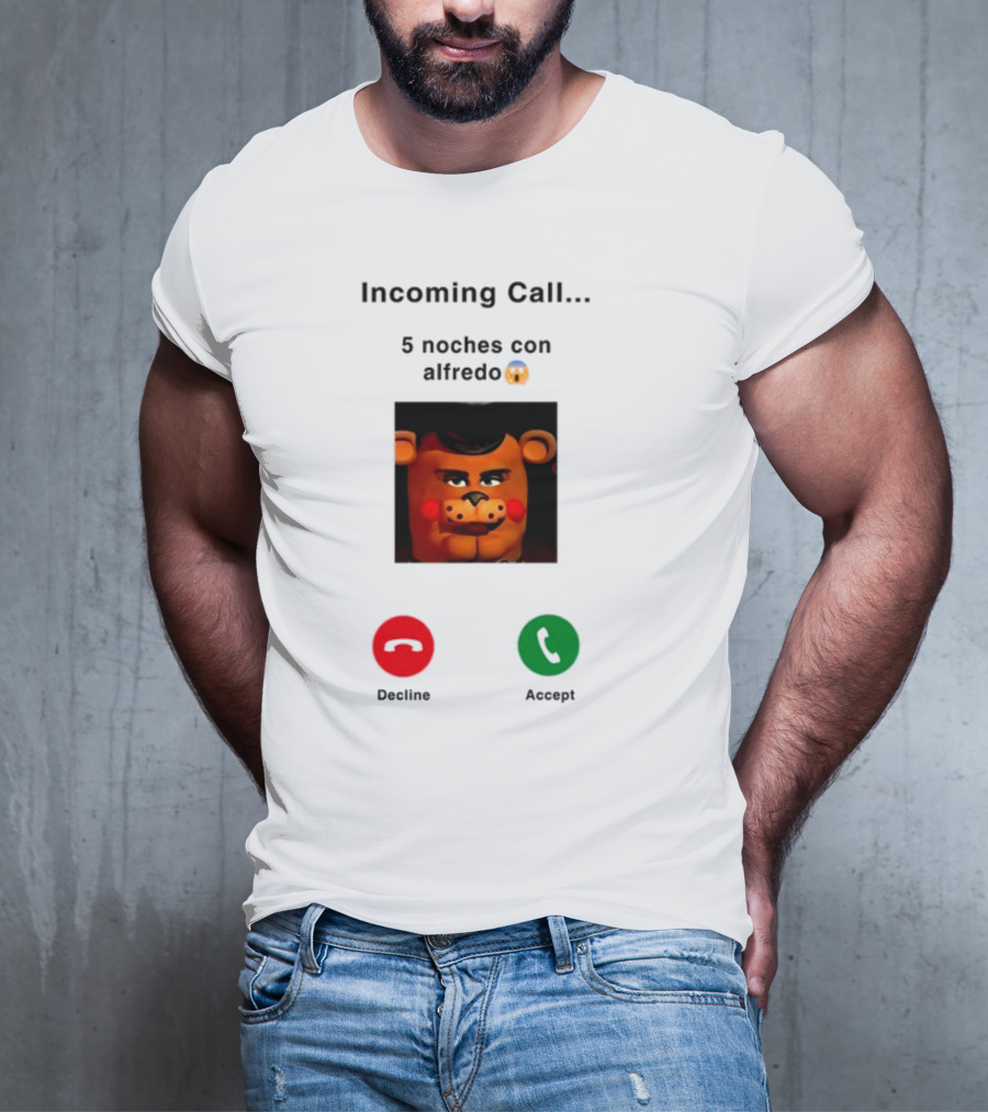 Incoming Call 5 Noches Con Alfredo Emoji Bear Decline Accept T-Shirt