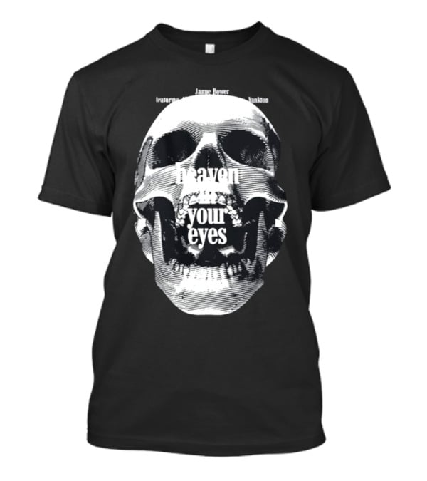 Notable Quotes On Love And Loss With Skull Imagery Heaven In Your Eyes T-Shirt