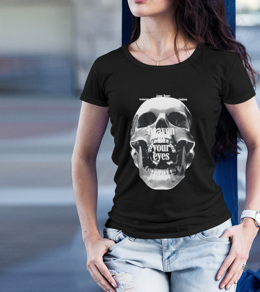 Notable Quotes On Love And Loss With Skull Imagery Heaven In Your Eyes T-Shirt